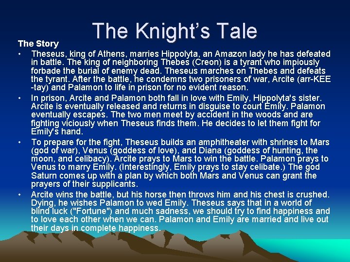 The Knight’s Tale The Story • Theseus, king of Athens, marries Hippolyta, an Amazon