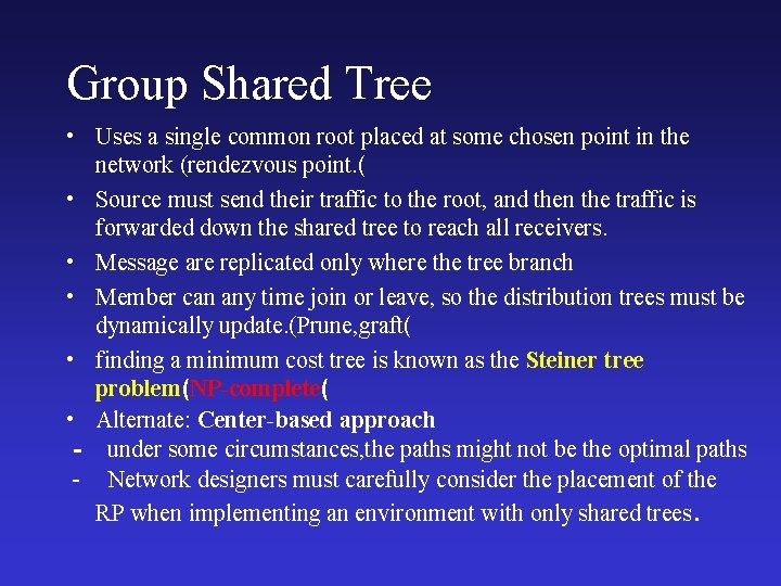 Group Shared Tree • Uses a single common root placed at some chosen point