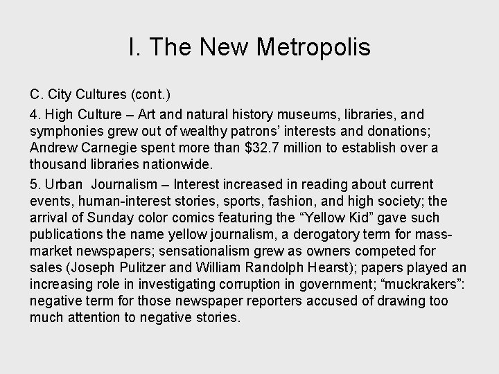 I. The New Metropolis C. City Cultures (cont. ) 4. High Culture – Art