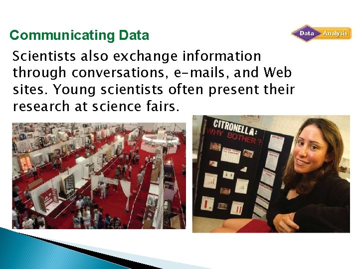 Communicating Data Scientists also exchange information through conversations, e-mails, and Web sites. Young scientists