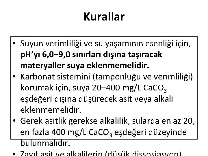 Kurallar • Suyun verimliliği ve su yaşamının esenliği için, p. H’yı 6, 0– 9,