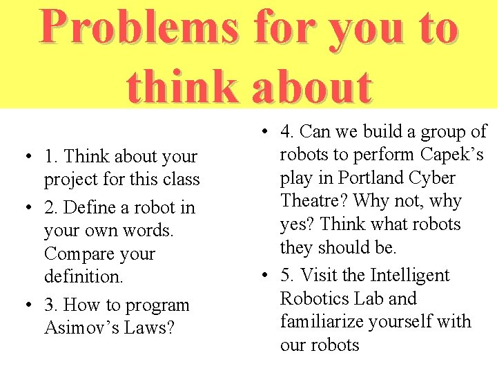 Problems for you to think about • 1. Think about your project for this Problems for you to think about • 1. Think about your project for this