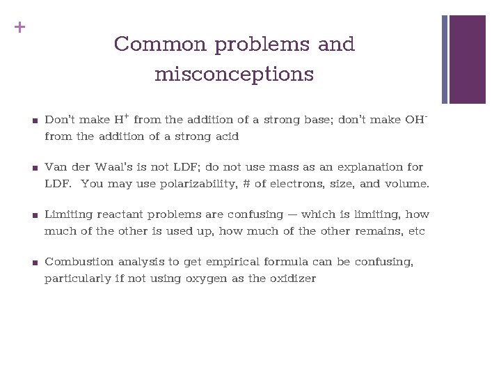 + Common problems and misconceptions ■ ■ Don’t make H+ from the addition of