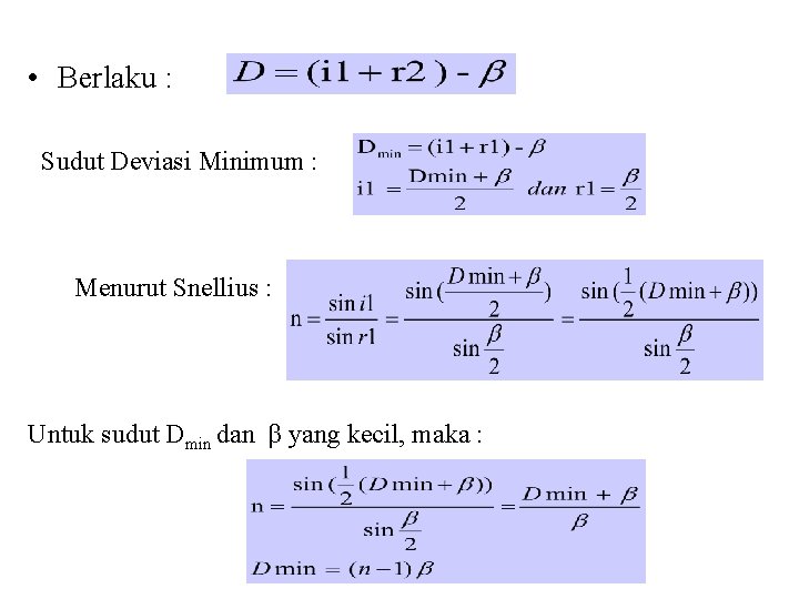  • Berlaku : Sudut Deviasi Minimum : Menurut Snellius : Untuk sudut Dmin