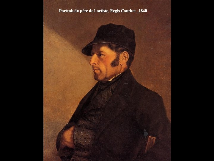 Portrait du père de l’artiste, Regis Courbet _1840 