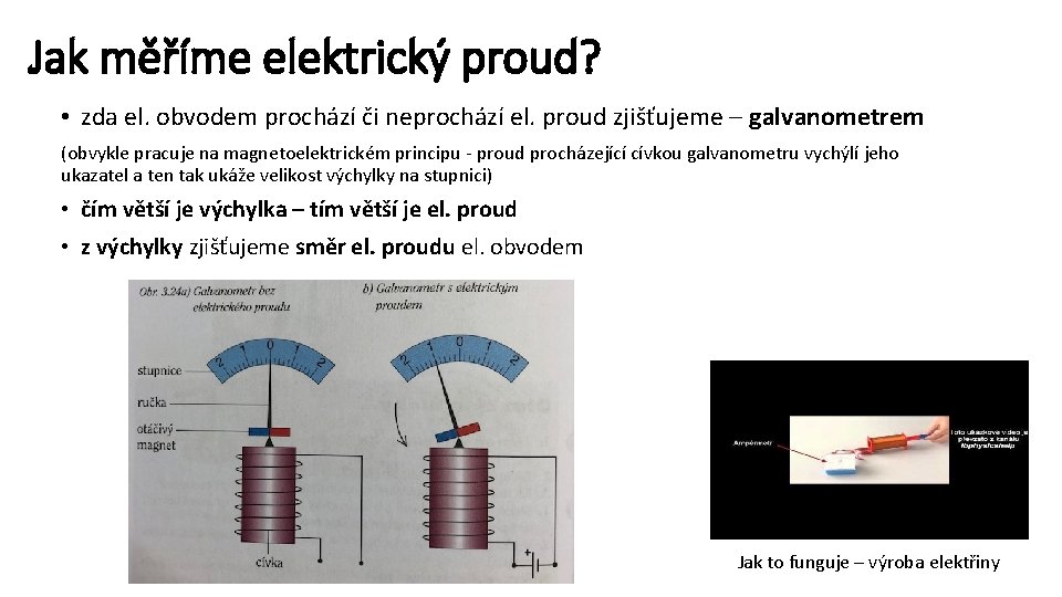 Jak měříme elektrický proud? • zda el. obvodem prochází či neprochází el. proud zjišťujeme