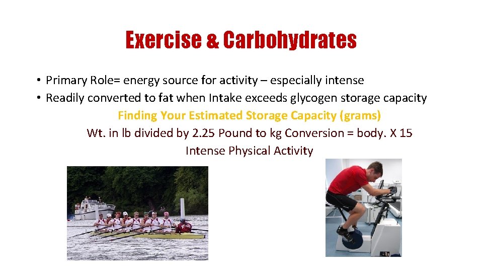 Exercise & Carbohydrates • Primary Role= energy source for activity – especially intense •