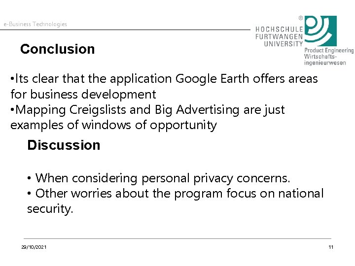 e-Business Technologies Conclusion • Its clear that the application Google Earth offers areas for e-Business Technologies Conclusion • Its clear that the application Google Earth offers areas for