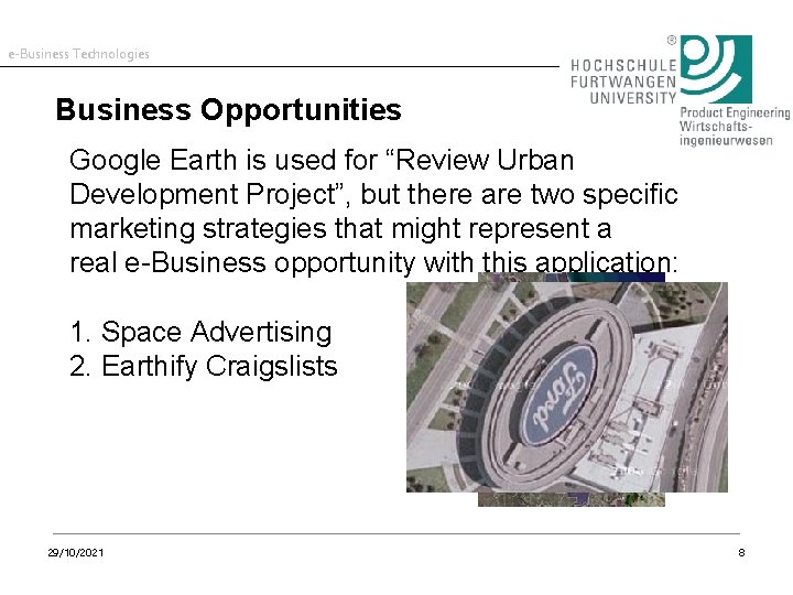 e-Business Technologies Business Opportunities Google Earth is used for “Review Urban Development Project”, but