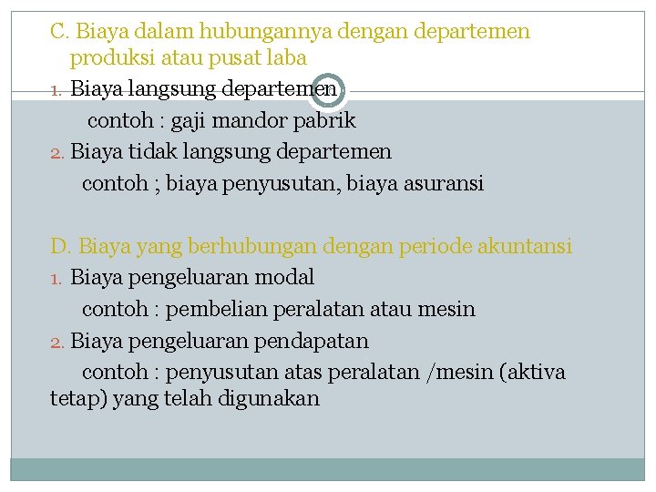 C. Biaya dalam hubungannya dengan departemen produksi atau pusat laba 16 1. Biaya langsung