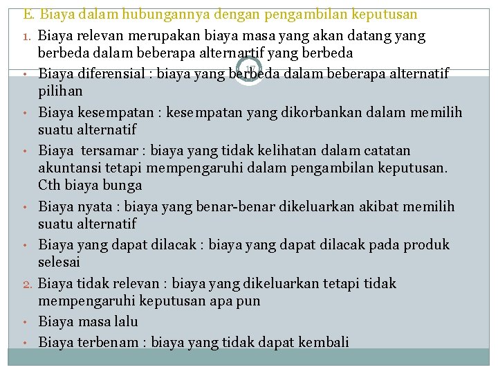 E. Biaya dalam hubungannya dengan pengambilan keputusan 1. Biaya relevan merupakan biaya masa yang