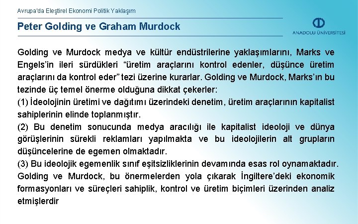 Avrupa’da Eleştirel Ekonomi Politik Yaklaşım Peter Golding ve Graham Murdock Golding ve Murdock medya