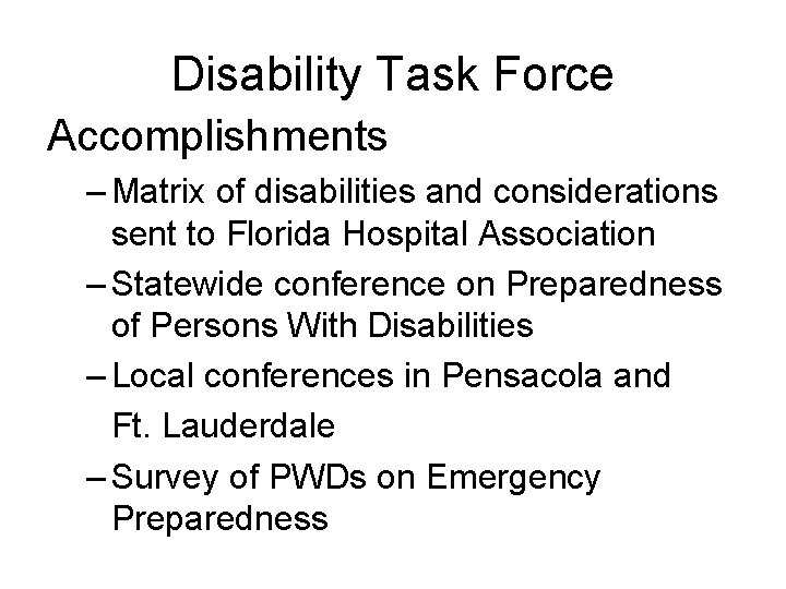 Disability Task Force Accomplishments – Matrix of disabilities and considerations sent to Florida Hospital
