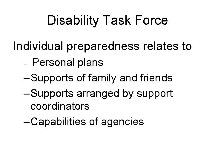 Disability Task Force Individual preparedness relates to Personal plans – Supports of family and
