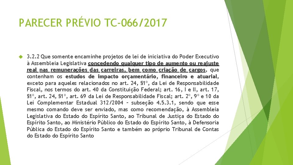 PARECER PRÉVIO TC-066/2017 3. 2. 2 Que somente encaminhe projetos de lei de iniciativa