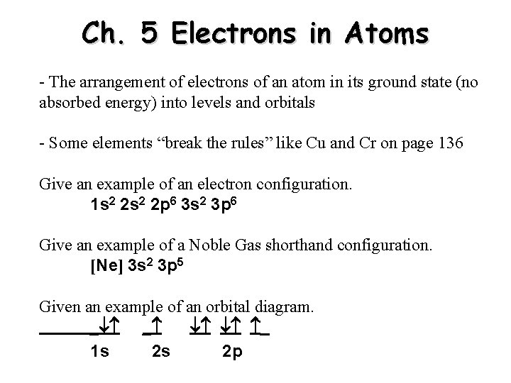 Ch. 5 Electrons in Atoms - The arrangement of electrons of an atom in