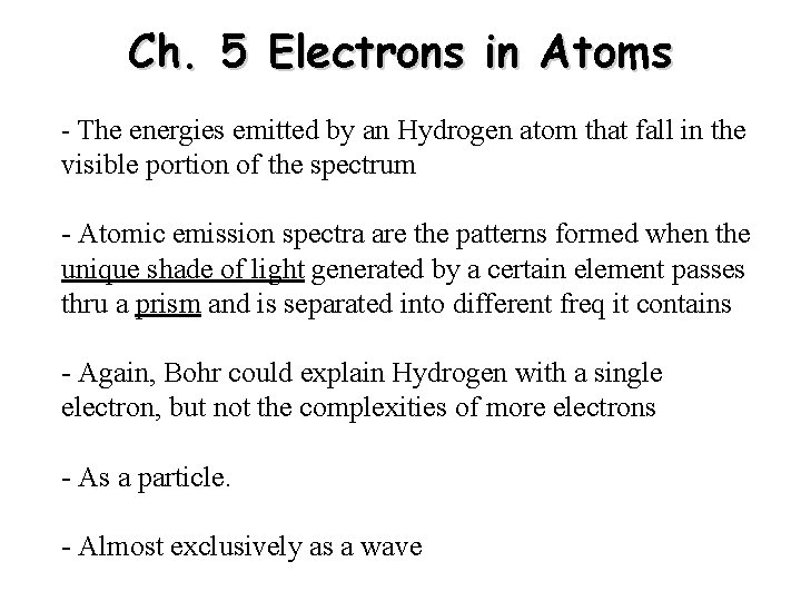 Ch. 5 Electrons in Atoms - The energies emitted by an Hydrogen atom that