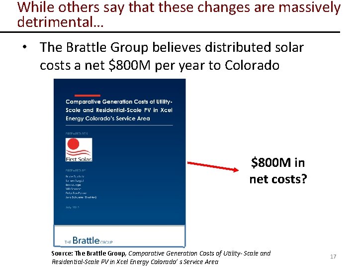 While others say that these changes are massively detrimental… • The Brattle Group believes