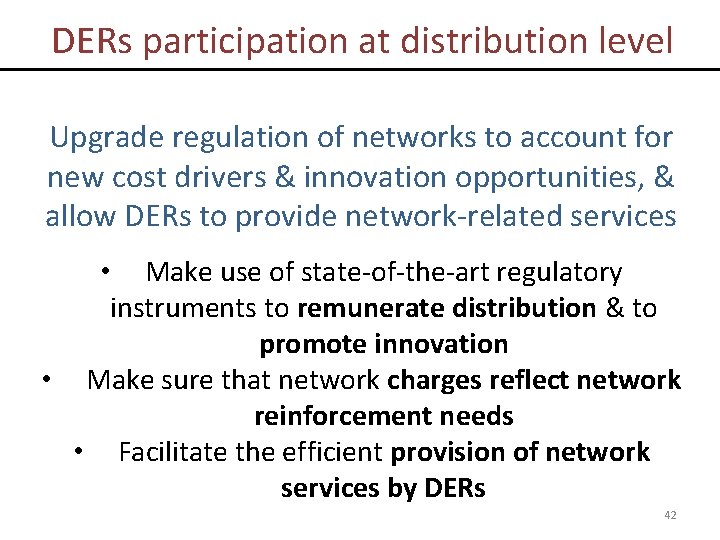 DERs participation at distribution level Upgrade regulation of networks to account for new cost