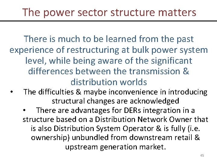 The power sector structure matters There is much to be learned from the past