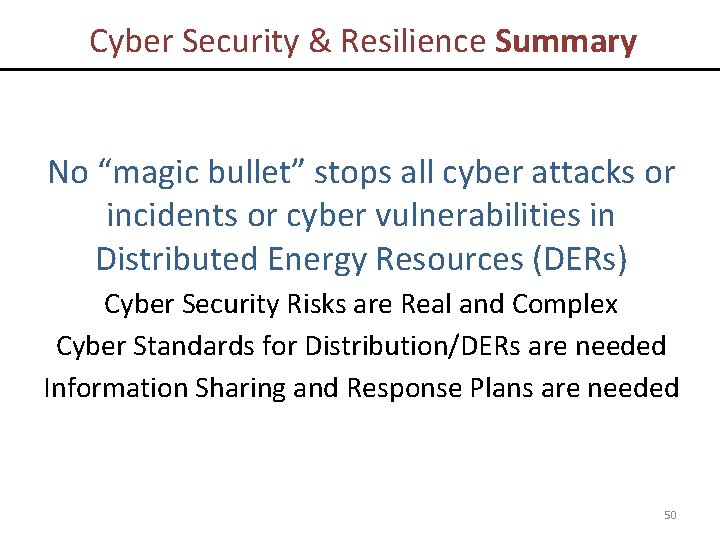 Cyber Security & Resilience Summary No “magic bullet” stops all cyber attacks or incidents