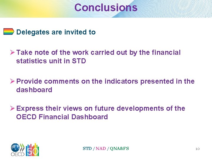 Conclusions Delegates are invited to Ø Take note of the work carried out by