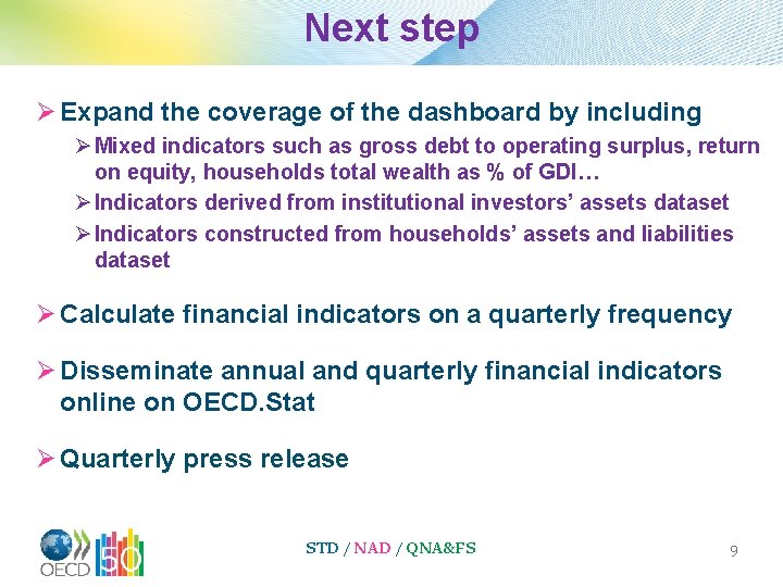 Next step Ø Expand the coverage of the dashboard by including Ø Mixed indicators