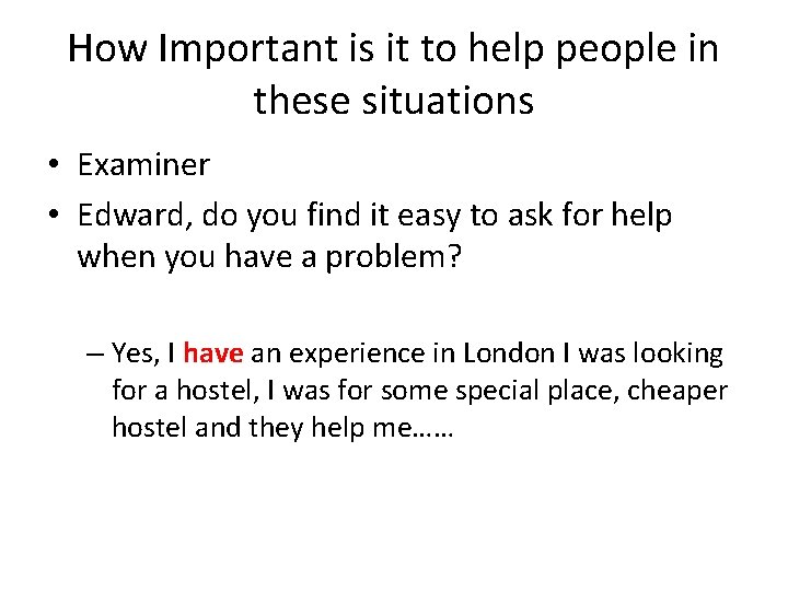 How Important is it to help people in these situations • Examiner • Edward,