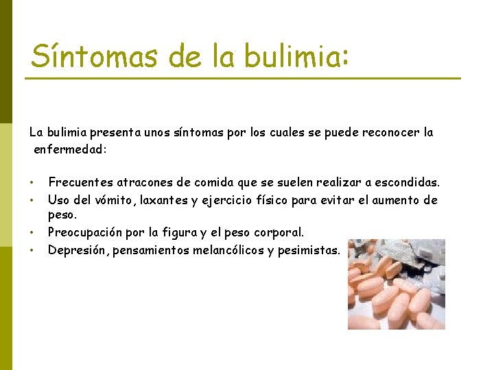 Síntomas de la bulimia: La bulimia presenta unos síntomas por los cuales se puede