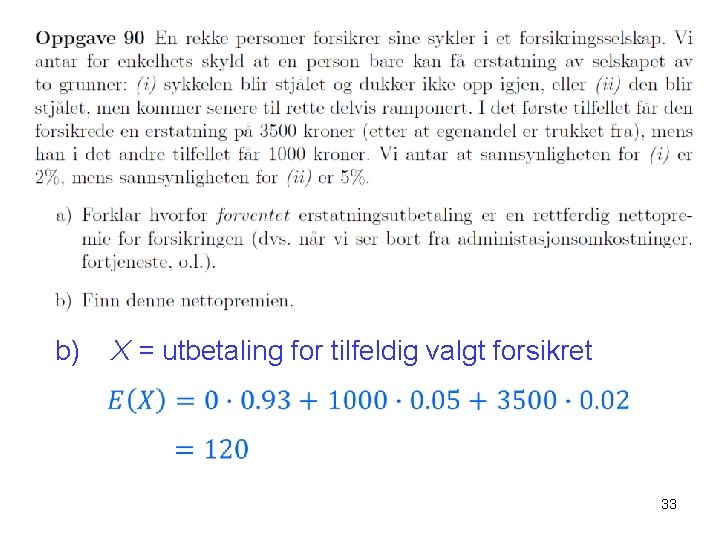 b) X = utbetaling for tilfeldig valgt forsikret 33 