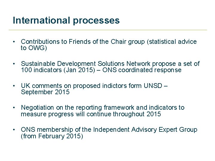 International processes • Contributions to Friends of the Chair group (statistical advice to OWG) International processes • Contributions to Friends of the Chair group (statistical advice to OWG)