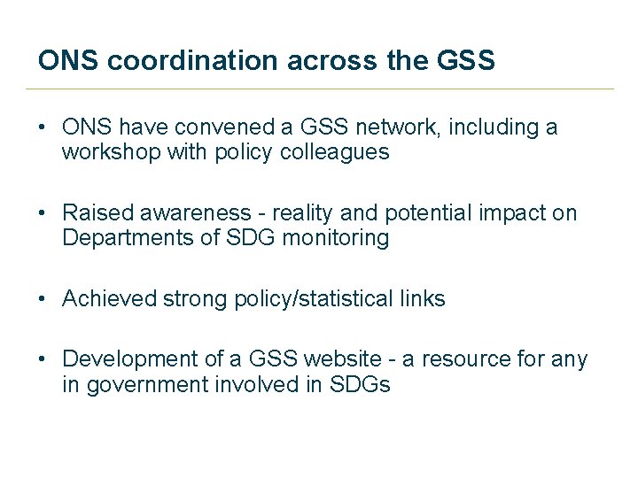 ONS coordination across the GSS • ONS have convened a GSS network, including a ONS coordination across the GSS • ONS have convened a GSS network, including a