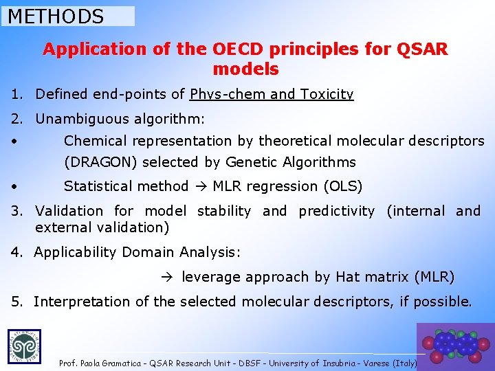 METHODS Application of the OECD principles for QSAR models 1. Defined end-points of Phys-chem