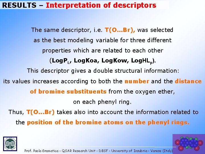 RESULTS – Interpretation of descriptors The same descriptor, i. e. T(O. . . Br),