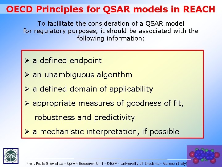 OECD Principles for QSAR models in REACH To facilitate the consideration of a QSAR