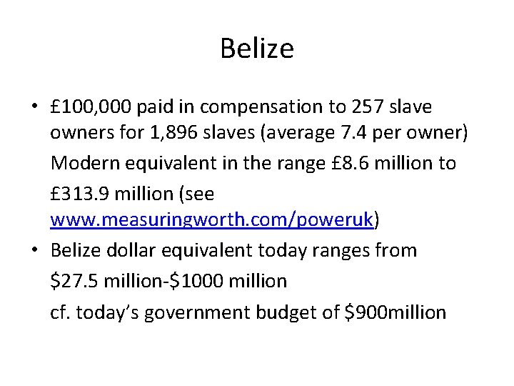 Belize • £ 100, 000 paid in compensation to 257 slave owners for 1,