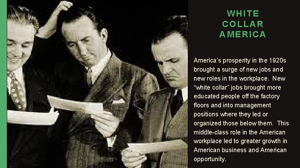 WHITE COLLAR AMERICA America’s prosperity in the 1920 s brought a surge of new