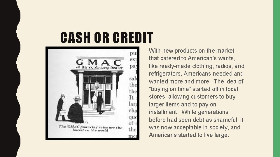 CASH OR CREDIT With new products on the market that catered to American’s wants,