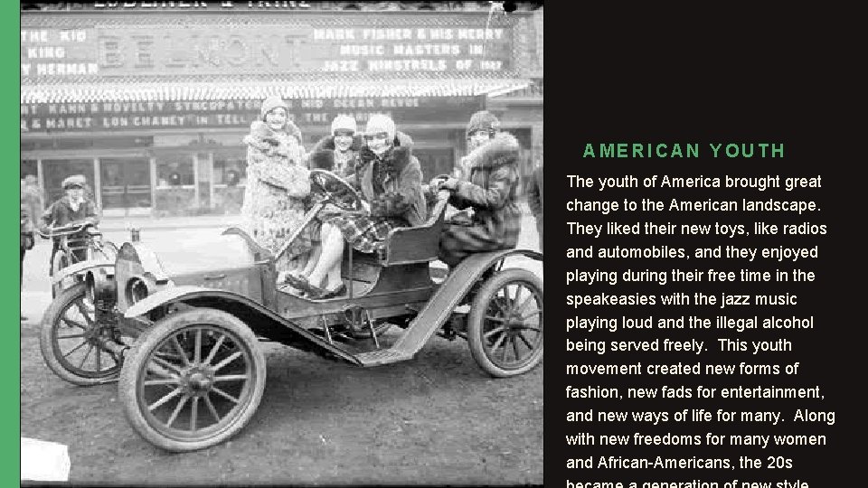 AMERICAN YOUTH The youth of America brought great change to the American landscape. They