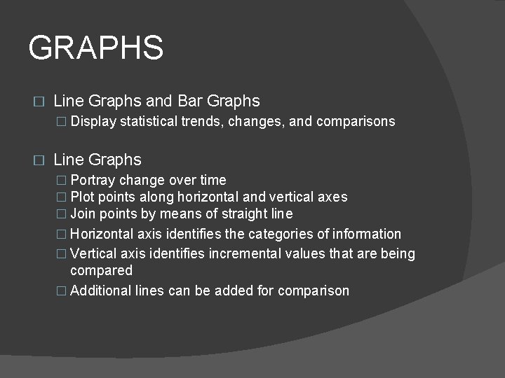 GRAPHS � Line Graphs and Bar Graphs � Display statistical trends, changes, and comparisons GRAPHS � Line Graphs and Bar Graphs � Display statistical trends, changes, and comparisons