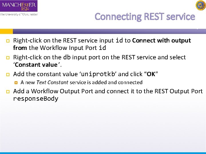 Connecting REST service Right-click on the REST service input id to Connect with output