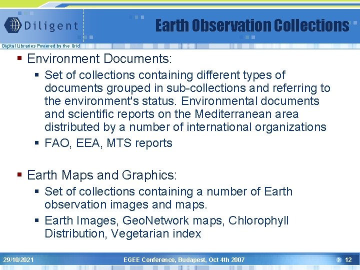 Earth Observation Collections Digital Libraries Powered by the Grid § Environment Documents: § Set