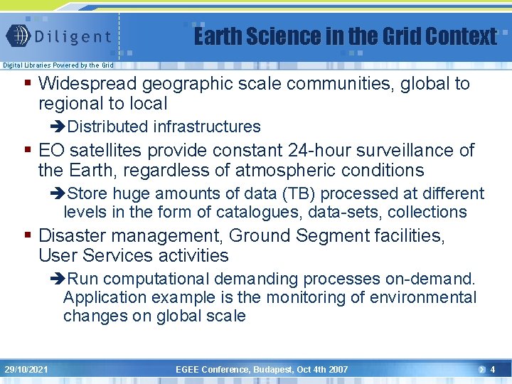 Earth Science in the Grid Context Digital Libraries Powered by the Grid § Widespread