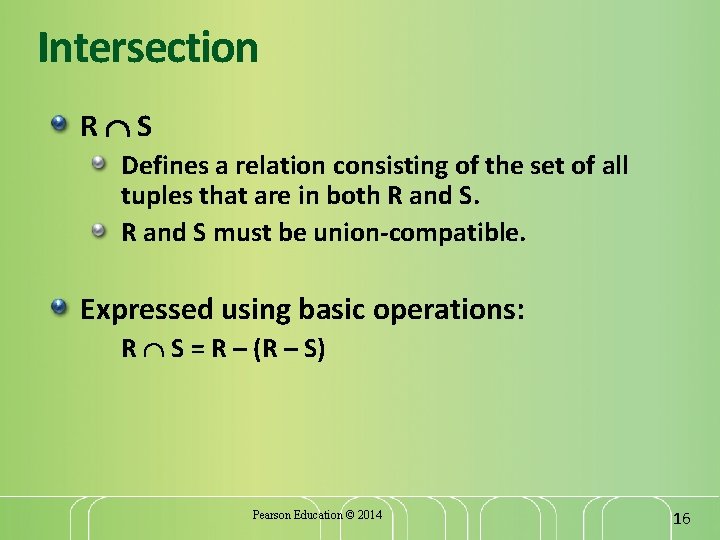 Intersection R S Defines a relation consisting of the set of all tuples that