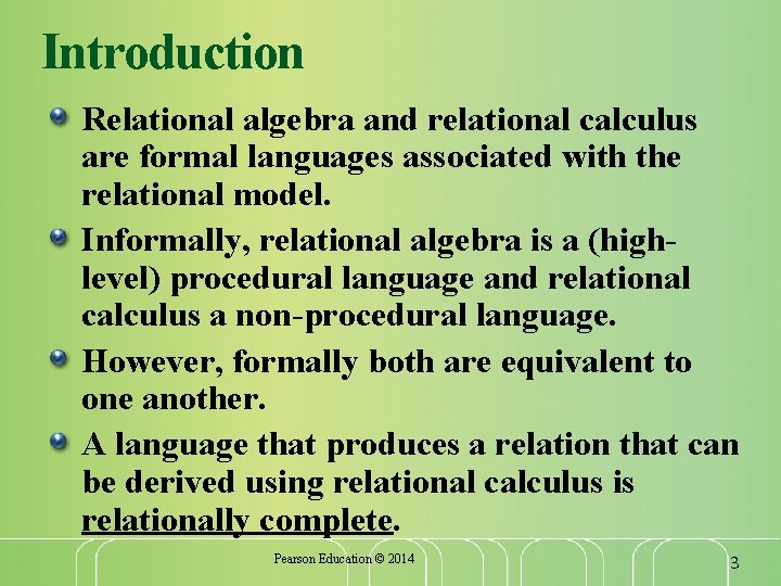 Introduction Relational algebra and relational calculus are formal languages associated with the relational model.