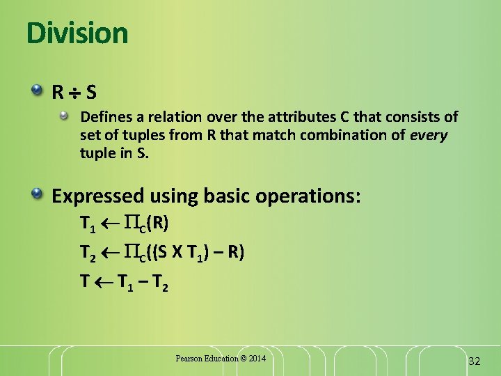 Division R S Defines a relation over the attributes C that consists of set