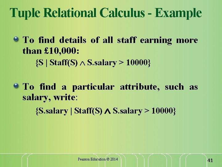 Tuple Relational Calculus - Example To find details of all staff earning more than