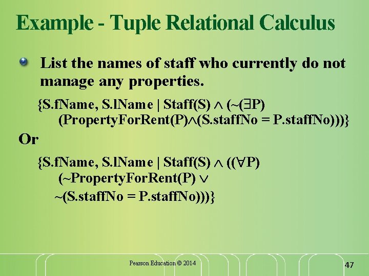 Example - Tuple Relational Calculus List the names of staff who currently do not