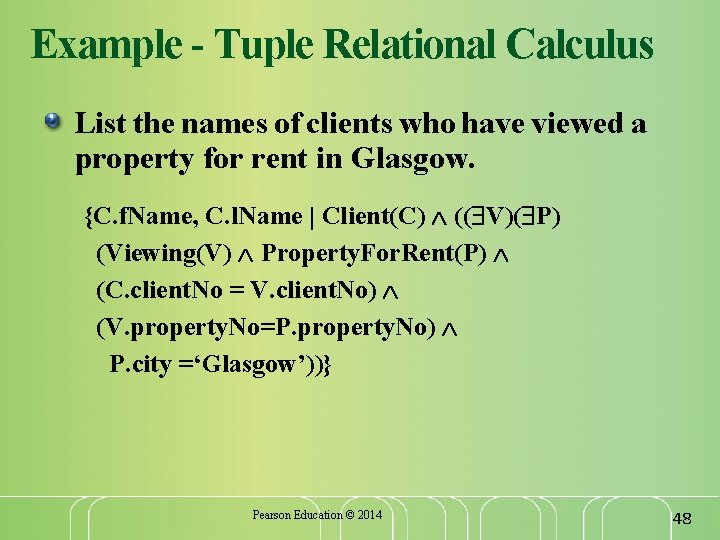 Example - Tuple Relational Calculus List the names of clients who have viewed a
