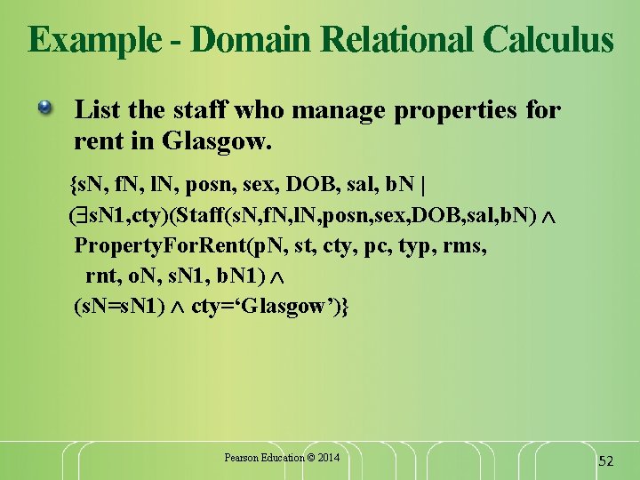 Example - Domain Relational Calculus List the staff who manage properties for rent in